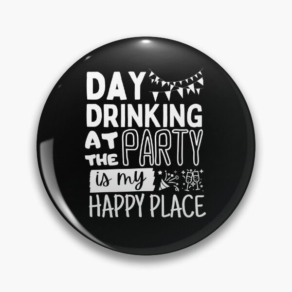 Item preview, Day Drinking at the Party Is My Happy Place designed and sold by SJRoil.