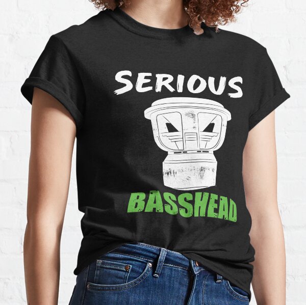 Basshead T-Shirts for Sale