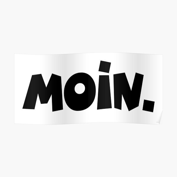 Moin - Guten Morgen Gruß Poster