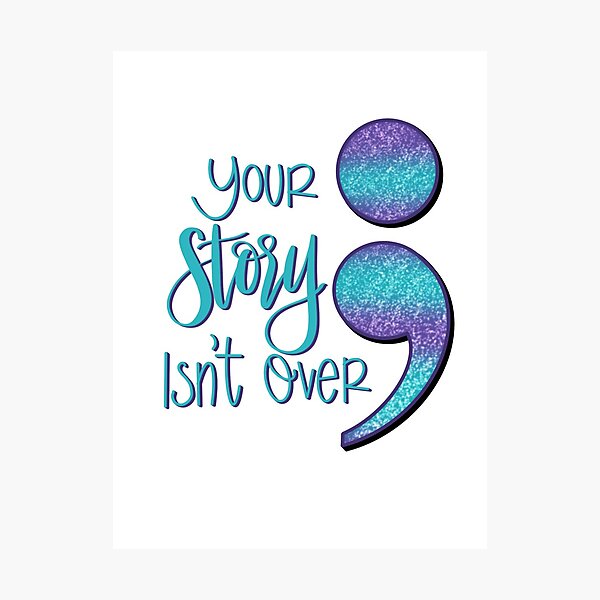 Item preview, Your story isn’t over, suicide awareness designed and sold by TIPbyAshley.