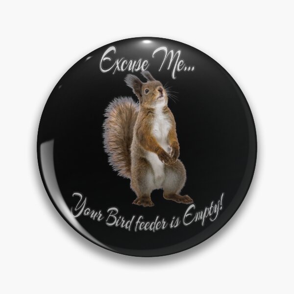 Item preview, Excuse Me Your Bird Feeder Is Empty shirt Funny Squirrel designed and sold by Tannumoni.