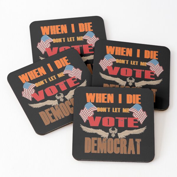 Item preview, WHEN I DIE DON'T LET ME VOTE DEMOCRAT , FUNNY T - SHIRTS designed and sold by STTrillionTEES.
