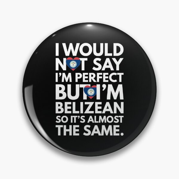Item preview, I would not say I am Perfect - But I am Belizean from Belize designed and sold by elhefe.