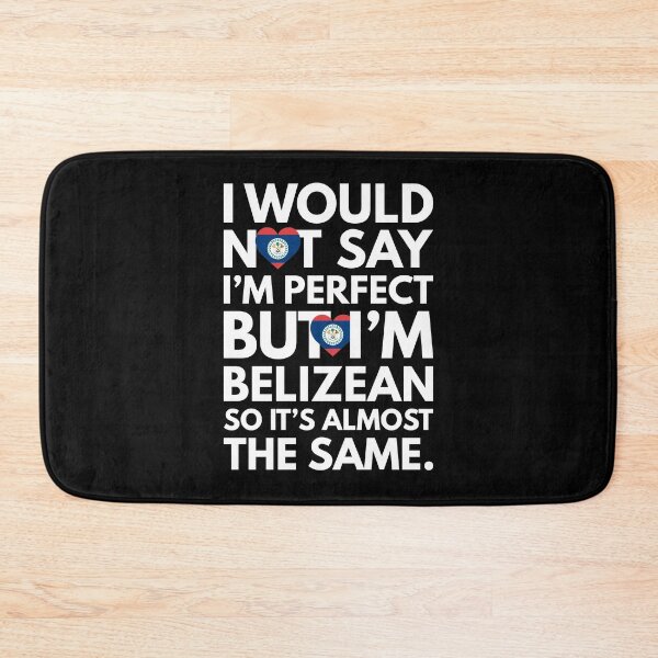 Item preview, I would not say I am Perfect - But I am Belizean from Belize designed and sold by elhefe.