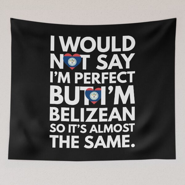 Item preview, I would not say I am Perfect - But I am Belizean from Belize designed and sold by elhefe.