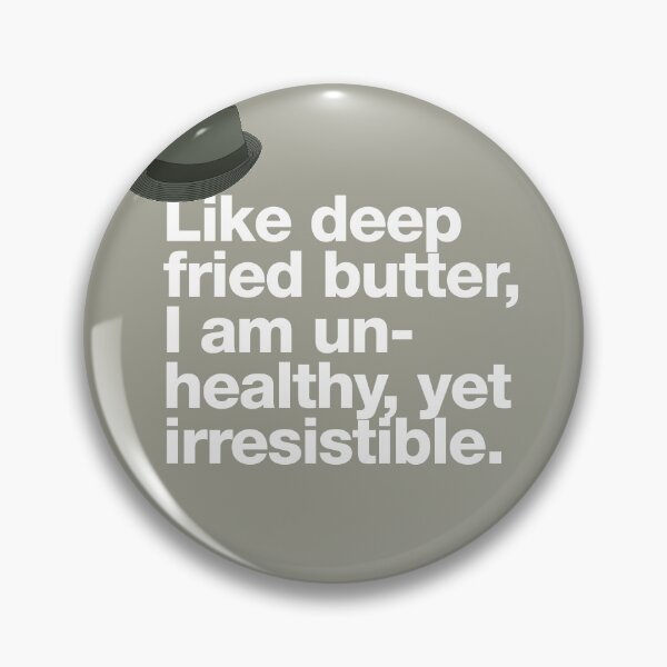 Item preview, If in doubt quote Raymond Reddington: "Like deep fried butter I am unhealthy, yet irresistible" quote with a fedora hat designed and sold by TrueType.