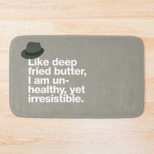 Item preview, If in doubt quote Raymond Reddington: "Like deep fried butter I am unhealthy, yet irresistible" quote with a fedora hat designed and sold by TrueType.