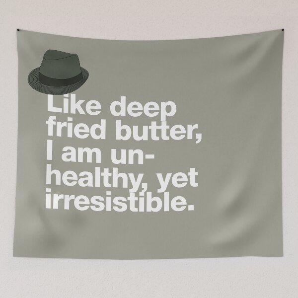 Item preview, If in doubt quote Raymond Reddington: "Like deep fried butter I am unhealthy, yet irresistible" quote with a fedora hat designed and sold by TrueType.
