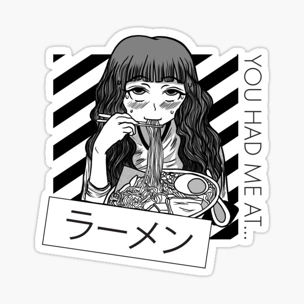 You Had Me At Ramen Girl Sticker