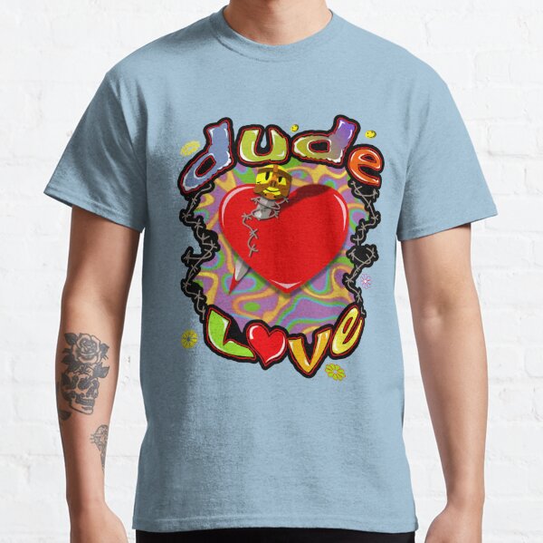 dude love shirt original