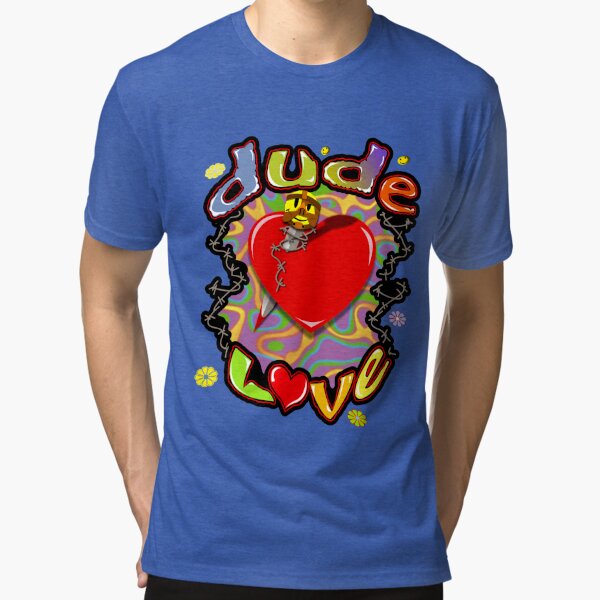 dude love shirt original