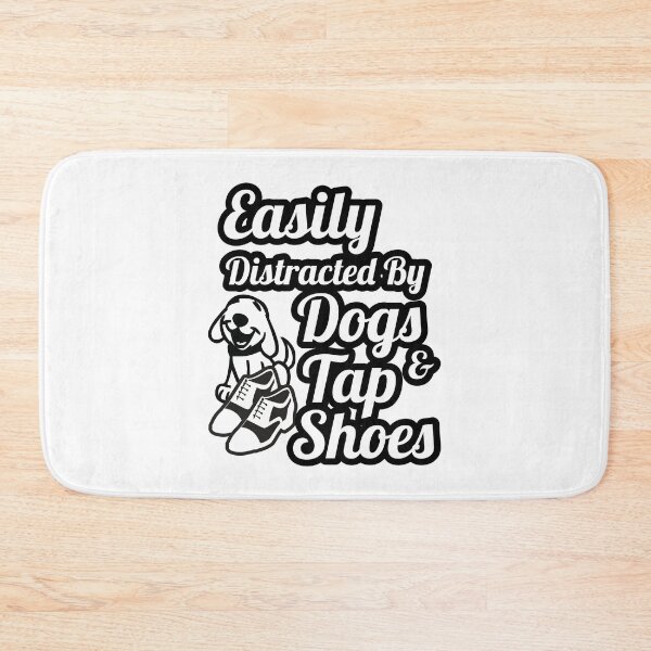 Item preview, Funny Tap dancing gift -Easily distracted by dogs and tap shoes | tap dance related gifts, tap dance student gift, tap dance teacher designed and sold by TAP-DANCE-ART.