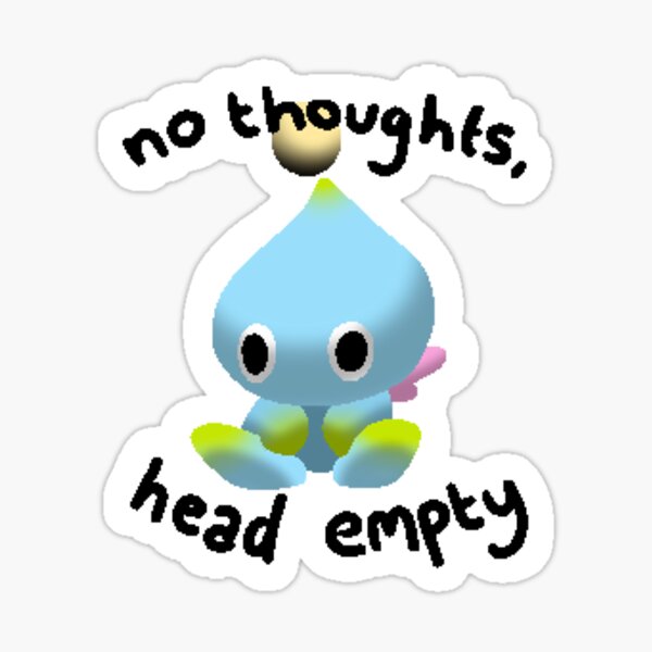 no thoughts, head empty chao Sticker