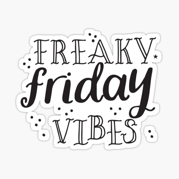 Freaky Friday Stickers | Redbubble