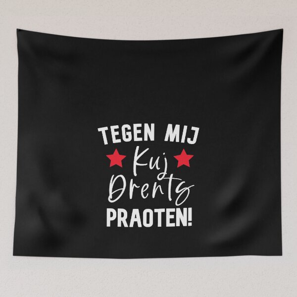 Item preview, Drenthe Provincie, Nederlander, The Netherlands, Nld, Tegen Mij Kuj Drents Praoten! designed and sold by DiensDesign.