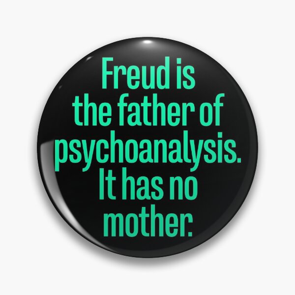 Item preview, Freud is the father of pyschoanalysis. It has no mother. v.2 designed and sold by x1brett.