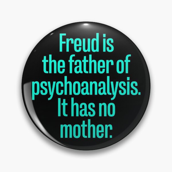 Item preview, Freud is the father of pyschoanalysis. It has no mother. v.3 designed and sold by x1brett.