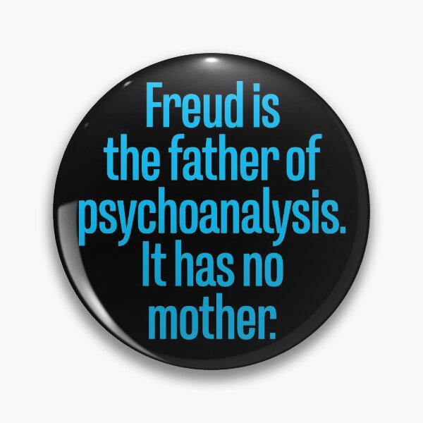 Item preview, Freud is the father of pyschoanalysis. It has no mother. v.4 designed and sold by x1brett.