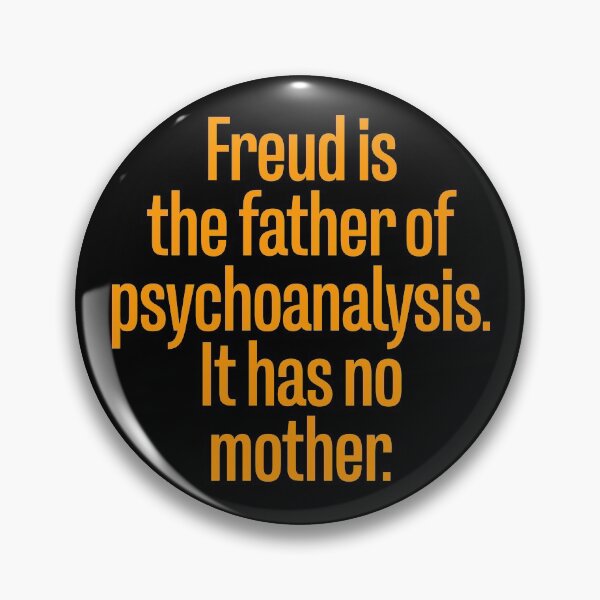 Item preview, Freud is the father of pyschoanalysis. It has no mother. v.5 designed and sold by x1brett.