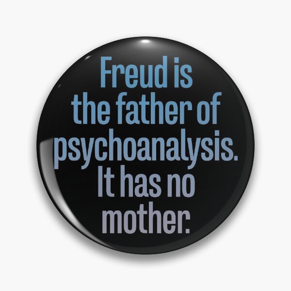 Item preview, Freud is the father of pyschoanalysis. It has no mother. v.8 designed and sold by x1brett.