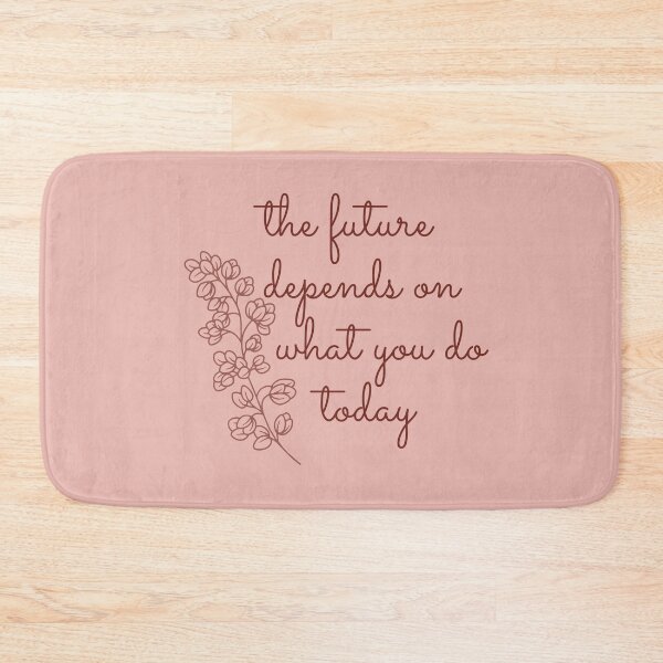 Item preview, The future depends on what you do today designed and sold by wilder-mind.