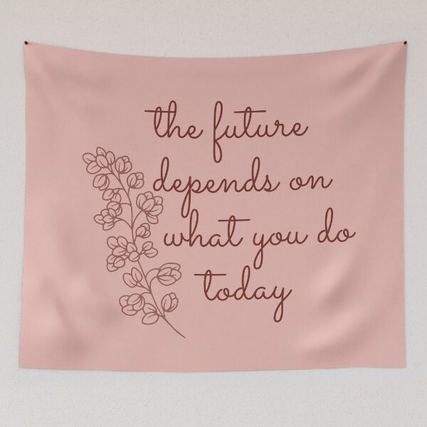 Item preview, The future depends on what you do today designed and sold by wilder-mind.