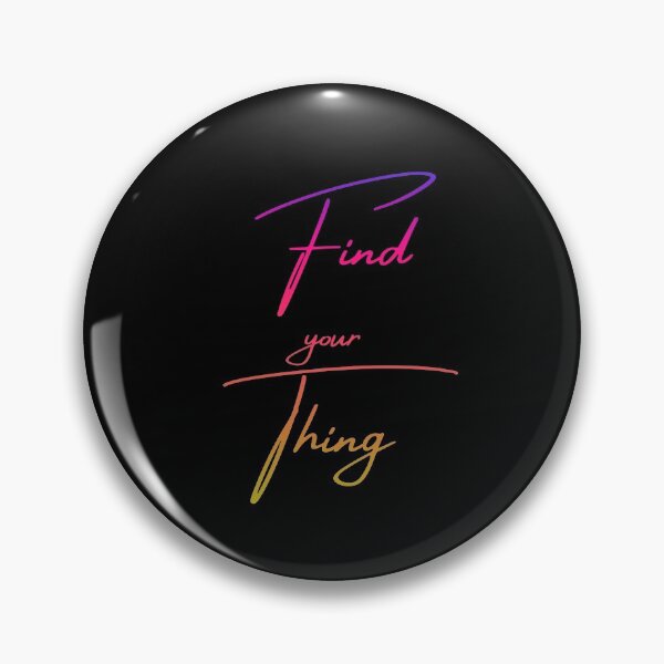 Item preview, Find Your Thing  designed and sold by tshirtsandme.