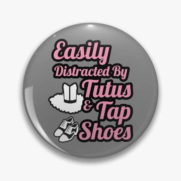 Item preview, Funny Tap dancing gift -Easily distracted by tutus and tap shoes | tap dance related gifts, tap dance student gift, tap dance teacher designed and sold by TAP-DANCE-ART.