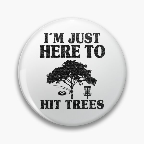 Item preview, I'm Just Here To Hit Trees Disc Golf Gift Funny designed and sold by Stronzi.