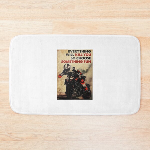Item preview, Moto Racer Everything Will Kill You So Choose Something Fun Poster designed and sold by Chmielewska.