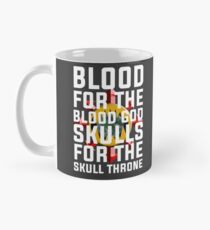 Blut für den Blutgott, Schädel für den Schädelthron Tasse (Standard)
