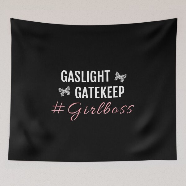 Item preview, Gaslight, Gatekeep, Girlboss designed and sold by StacieNichols.