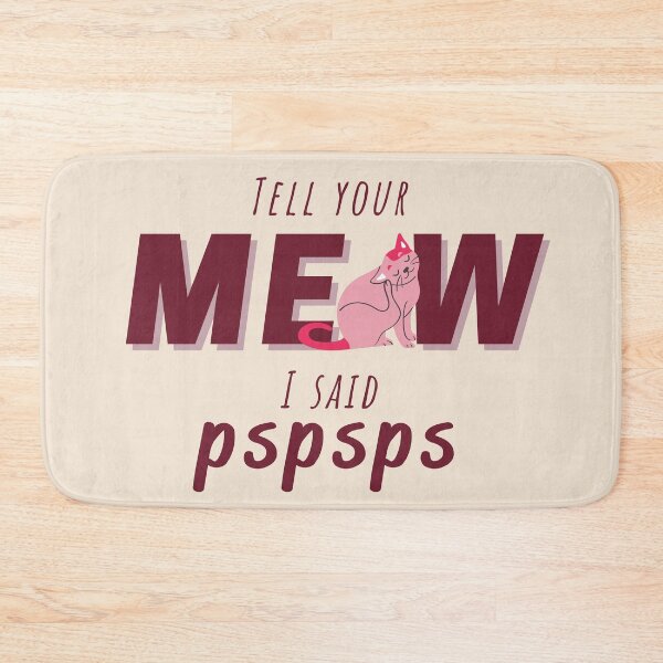 Item preview, Tell your cat I said pspsps | Tell your meow I said pspsps designed and sold by imeshshenal.