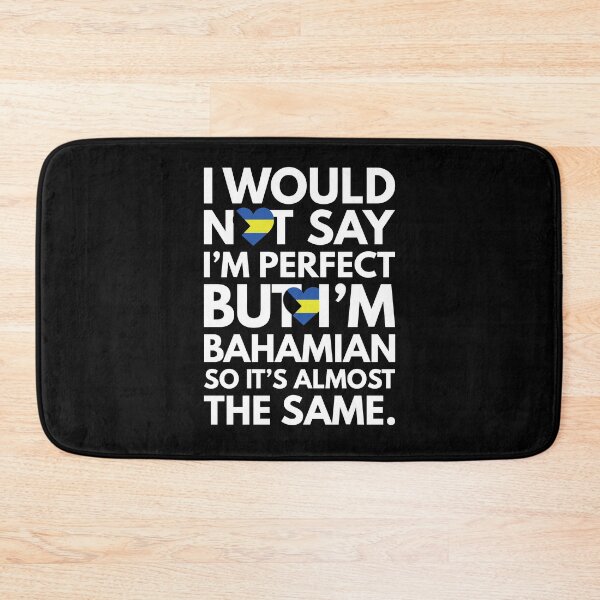 Item preview, I would not say I am Perfect - But I am Bahamian from Bahamas designed and sold by elhefe.