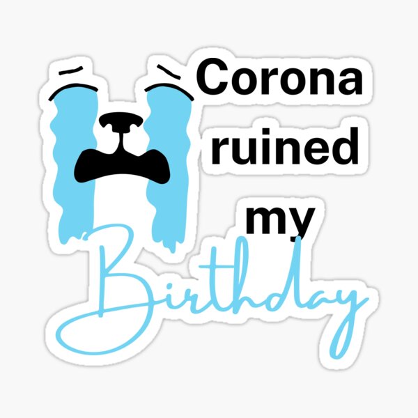 Corona Birthday Stickers Redbubble - roblox script cadcus