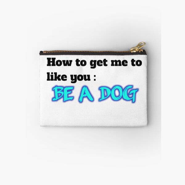 Item preview, How to get me to like you: be a dog designed and sold by Naresh-pinjani.