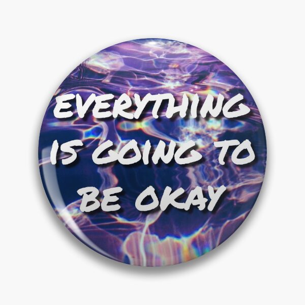 Item preview, Everything Is Going To Be Okay designed and sold by Sour Soul.
