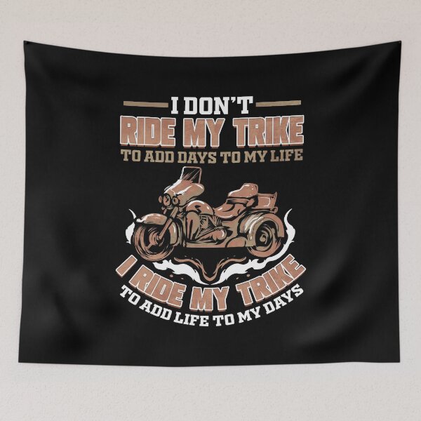 Item preview, I Ride my Trike to add Life to my Days - Triker designed and sold by Pizzaboy777.