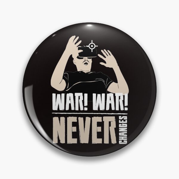 Item preview, WAR NEVER CHANGES designed and sold by teemaker24.