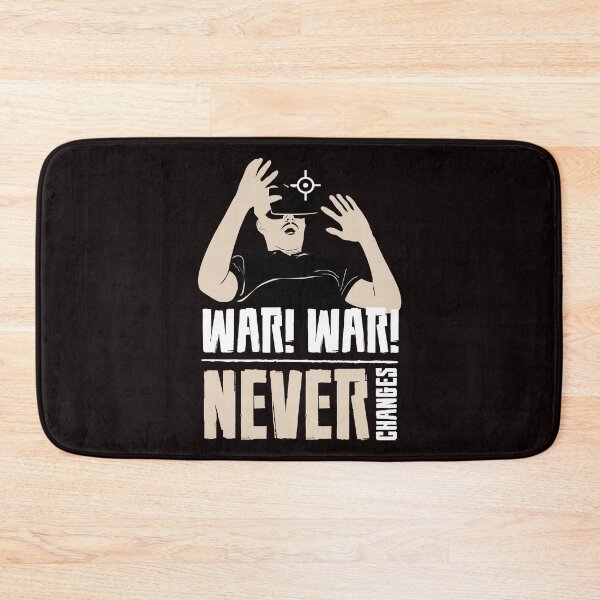 Item preview, WAR NEVER CHANGES designed and sold by teemaker24.