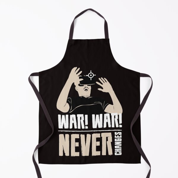 Item preview, WAR NEVER CHANGES designed and sold by teemaker24.