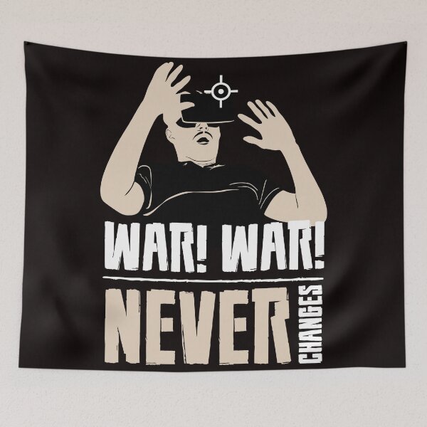 Item preview, WAR NEVER CHANGES designed and sold by teemaker24.