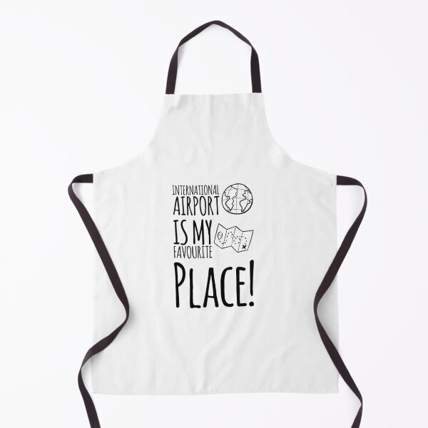 Item preview, International airport is my favourite place designed and sold by DylAtho8.