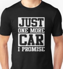 Just One More Care I Promise Unisex T-Shirt