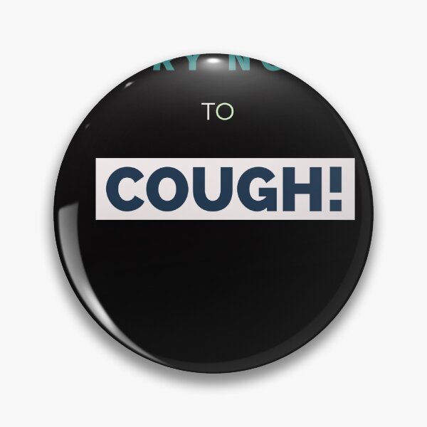 Item preview, Try not to laugh cough designed and sold by Valicourt.