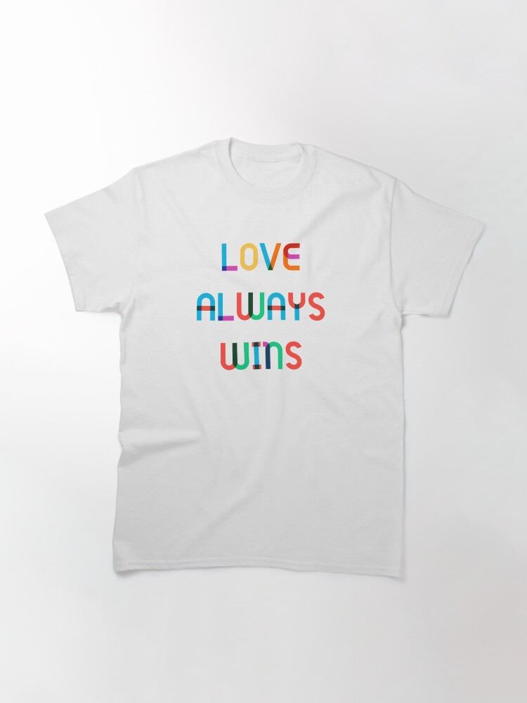 Alternate view of Love Always Wins Classic T-Shirt