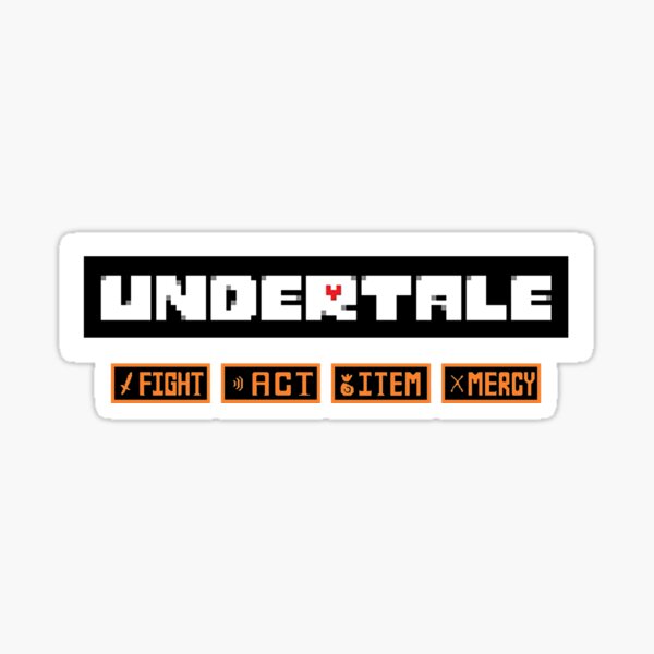 Act Item Fight Mercy Video Game Undertale Art Sticker for Sale by