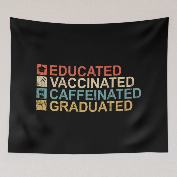 Item preview, Educated Vaccinated Caffeinated Graduated designed and sold by JKHart.