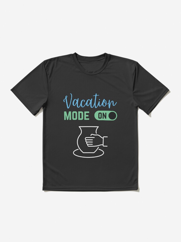 Discover Vacation mode on Active T-Shirt