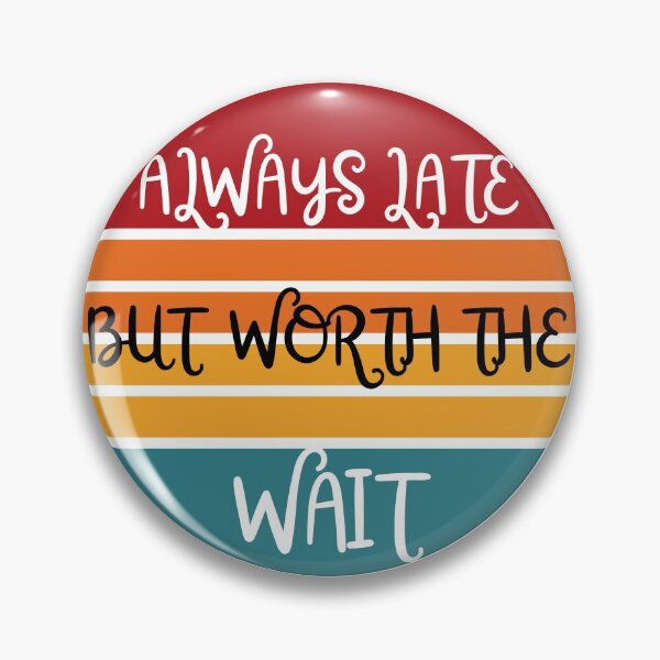 Item preview, Always late But Worth The Wait Vintage Sunset designed and sold by Beluved.